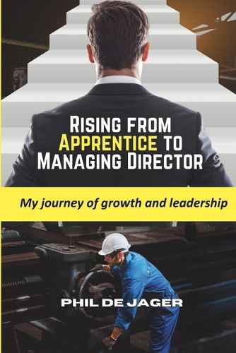 Cover image for Rising from Apprentice to Managing Director