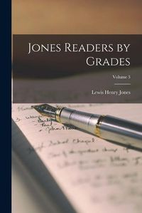 Cover image for Jones Readers by Grades; Volume 3