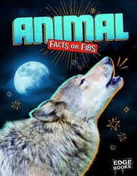 Cover image for Animal Facts or Fibs