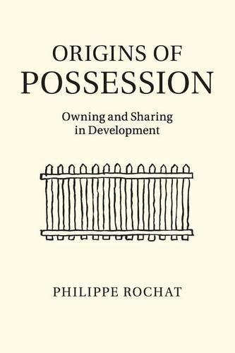 Cover image for Origins of Possession: Owning and Sharing in Development