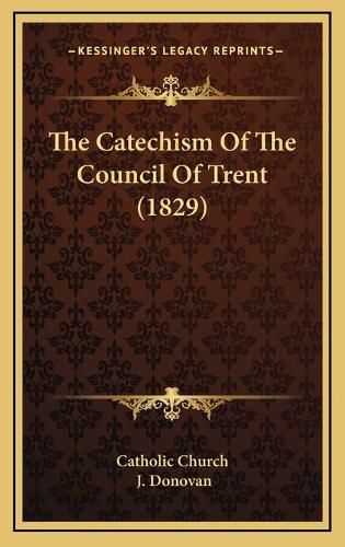 Cover image for The Catechism of the Council of Trent (1829)