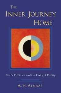Cover image for Inner Journey Home: The Soul's Realization of the Unity of Reality