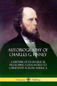 Cover image for Autobiography of Charles G. Finney