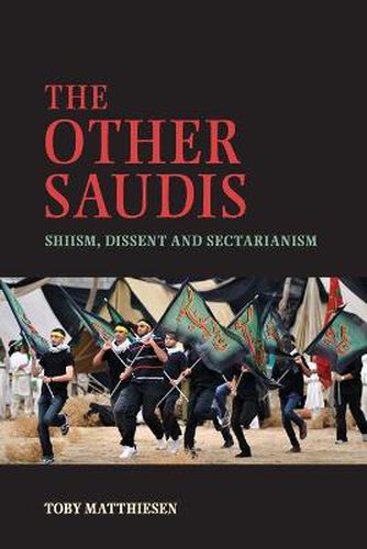 Cover image for The Other Saudis: Shiism, Dissent and Sectarianism