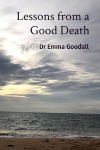 Cover image for Lessons from a Good Death