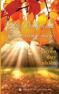 Cover image for L&#7901;i kinh x&#432;a bu&#7893;i sang nay: B&#7843;n in n&#259;m 2017