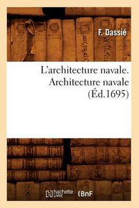 Cover image for L'Architecture Navale. Architecture Navale (Ed.1695)