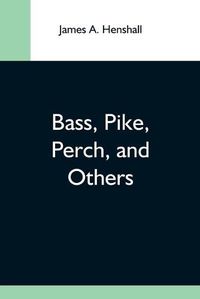 Cover image for Bass, Pike, Perch, And Others