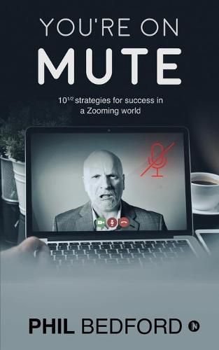 Cover image for You're on Mute: 10 1/2 strategies for success in a Zooming world