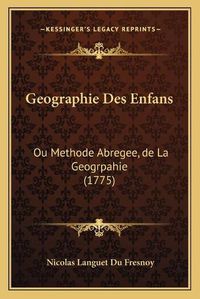 Cover image for Geographie Des Enfans: Ou Methode Abregee, de La Geogrpahie (1775)