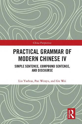 Cover image for Practical Grammar of Modern Chinese IV: Simple Sentence, Compound Sentence, and Discourse