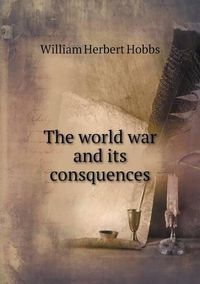 Cover image for The world war and its consquences