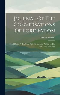 Cover image for Journal Of The Conversations Of Lord Byron