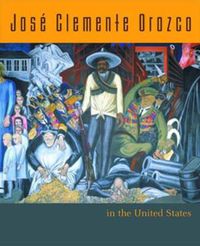 Cover image for Jose Clemente Orozco in the United States, 1927-1934