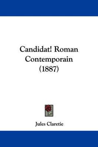 Cover image for Candidat! Roman Contemporain (1887)