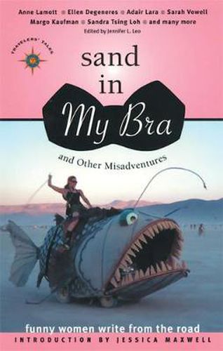 Cover image for Sand in My Bra and Other Misadventures: Funny Women Write from the Road