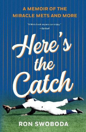 Cover image for Here's the Catch: A Memoir of the Miracle Mets and More