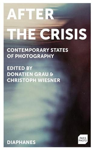 Cover image for After the Crisis: Contemporary States of Photography