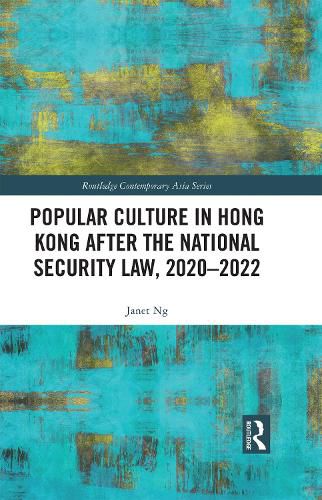 Cover image for Popular Culture in Hong Kong After the National Security Law, 2020-2022