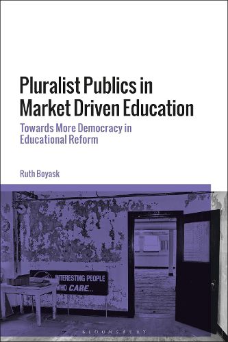 Cover image for Pluralist Publics in Market Driven Education: Towards More Democracy in Educational Reform
