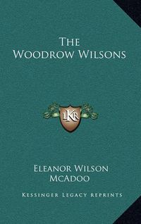 Cover image for The Woodrow Wilsons