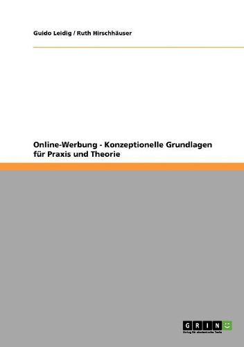 Cover image for Online-Werbung. Konzeptionelle Grundlagen Fur Praxis Und Theorie