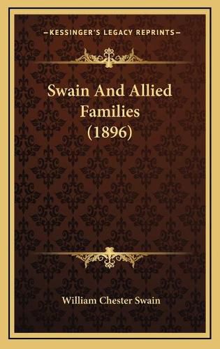 Swain and Allied Families (1896) Swain and Allied Families (1896)