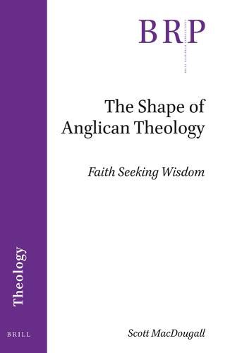 Cover image for The Shape of Anglican Theology: Faith Seeking Wisdom