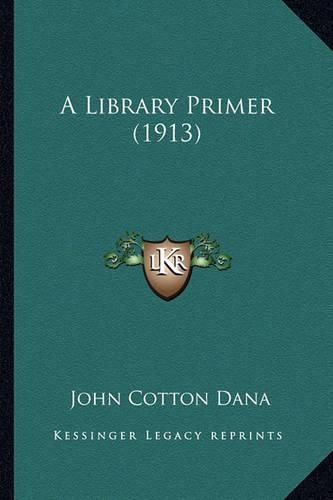 A Library Primer (1913) a Library Primer (1913)