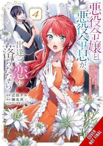 Cover image for If the Villainess and Villain Met and Fell in Love, Vol. 4 (manga)