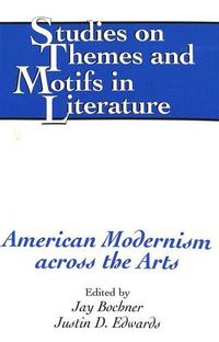 Cover image for American Modernism Across the Arts