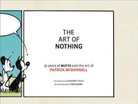 Cover image for The Art of Nothing: 25 Years of Mutts and the Art of Patrick McDonnell