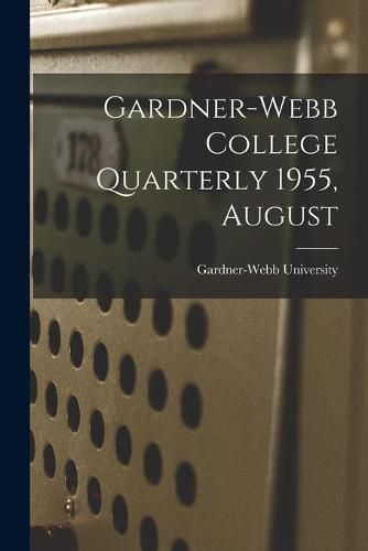 Cover image for Gardner-Webb College Quarterly 1955, August