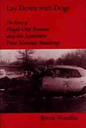 Cover image for Lay Down with Dogs: Hugh Otis Bynum and the Scottsboro First Monday Bombing