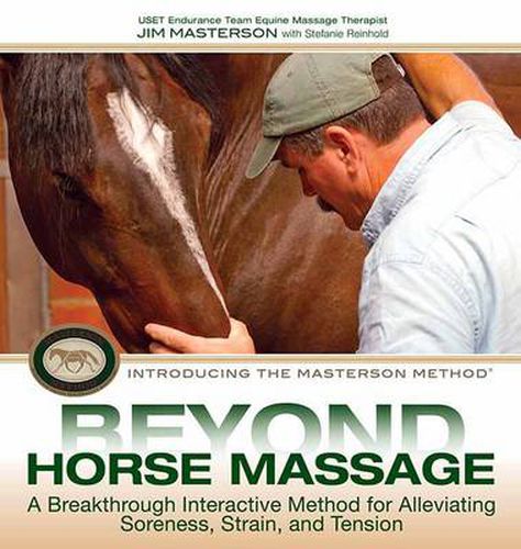 Cover image for Beyond Horse Massage: A Breakthrough Interactive Method for Alleviating Soreness, Strain, and Tension