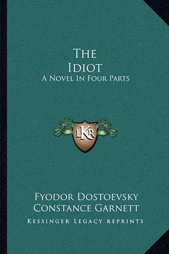 The Idiot: A Novel in Four Parts