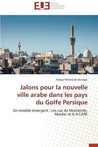 Cover image for Jalons Pour La Nouvelle Ville Arabe Dans Les Pays Du Golfe Persique