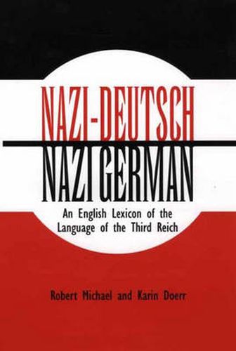 Cover image for Nazi-Deutsch/Nazi German: An English Lexicon of the Language of the Third Reich