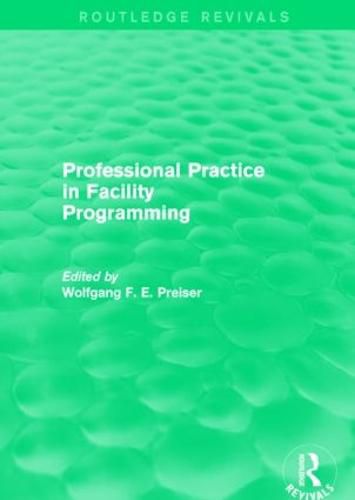 Cover image for Professional Practice in Facility Programming (Routledge Revivals)