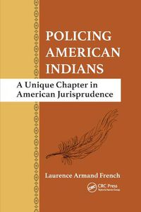 Cover image for Policing American Indians: A Unique Chapter in American Jurisprudence