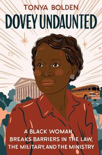 Cover image for Dovey Undaunted: A Black Woman Breaks Barriers in the Law, the Military, and the Ministry