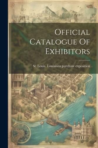 Cover image for Official Catalogue Of Exhibitors