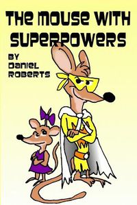 Cover image for The Mouse with Superpowers