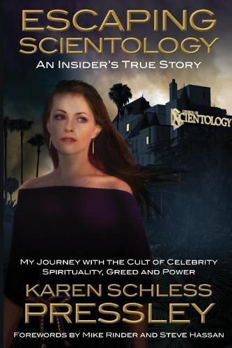 Escaping Scientology: An Insider's True Story: My Journey with the Cult of Celebrity Spirituality, Greed & Power