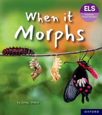 Cover image for Essential Letters and Sounds: Essential Phonic Readers: Oxford Reading Level 7: When it Morphs