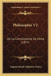 Cover image for Philosophie V2: de La Connaissance de L'Ame (1857)