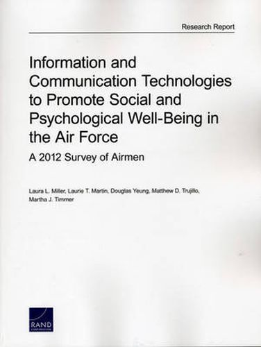 Information and Communication Technologies to Promote Social and Psychological Well-Being in the Air Force: A 2012 Survey of Airmen