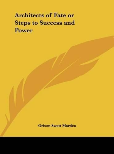 Cover image for Architects of Fate or Steps to Success and Power