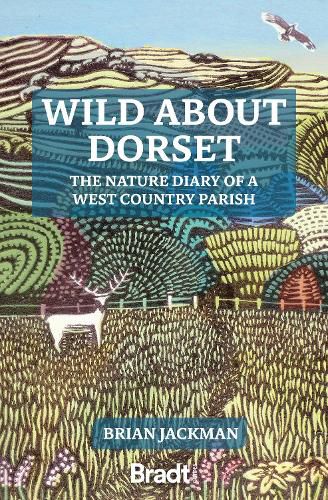 Cover image for Wild about Dorset: The Nature Diary of a West Country Parish