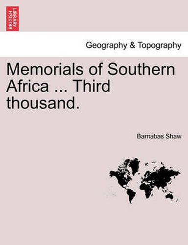 Cover image for Memorials of Southern Africa ... Third Thousand.